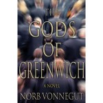 Gods of Greenwich by Norb Vonnegut