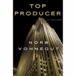 Top Producer, a financial thriller by novelist Norb Vonnegut
