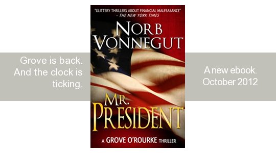 Mr. President by Norb Vonnegut, a Grove O'Rourke thriller